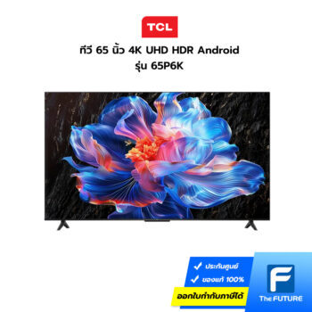 ทีวี TCL 65 นิ้ว รุ่น 65P6K รุ่นใหม่ ปี 2025